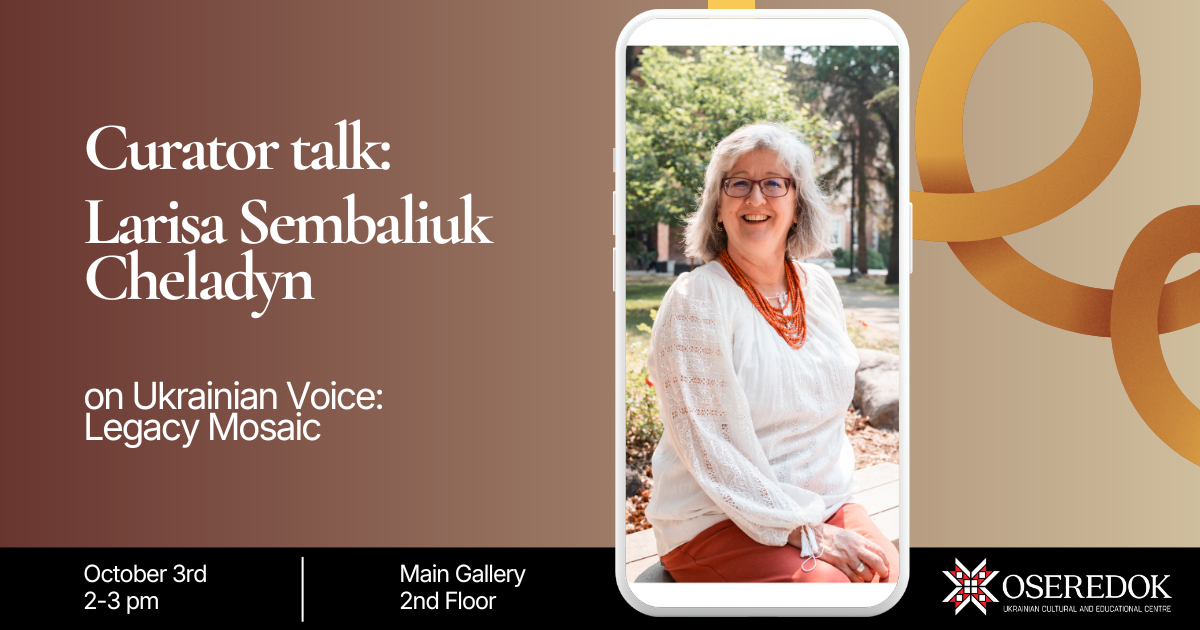 Curator Talk with Larisa Sembaliuk Cheladyn